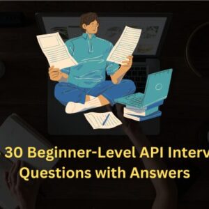 Top 30 API Interview Questions